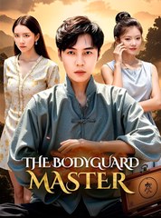 The Bodyguard Master - Drama FULL MOVIES ENGLISH SUB