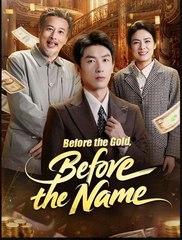 Before the Gold, Before the Name (2025) - Web Dramma [Eng Sub]