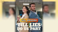 Till Lies Do Us Part (2025) - FULL & DETAILED VERSION