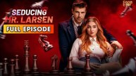 Seducing Mr.Larsen (2025) - FULL & DETAILED VERSION