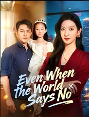 Even When the World Says No - Drama FULL MOVIES ENGLISH SUB
