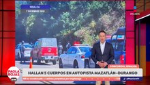 Hallan cinco cuerpos en autopista Mazatlán–Durango | DPC con Paola Rojas
