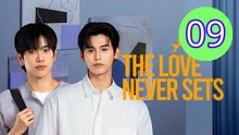 The Love Never Sets Episode 9 Engsub