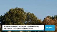 Boeing Closes Spirit Acquisition, Combining Global Commercial And Aftermarket Operations