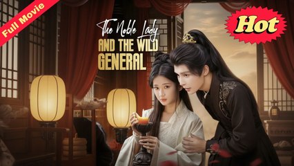 Engsub The Noble Lady And The Wild General