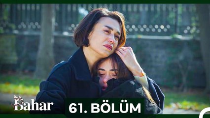 Bahar - Episode 61 (English Subtitles) - Turkish