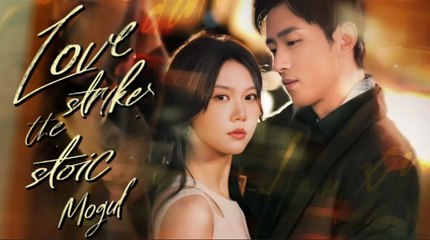 Love Strikes the Stoic Mogul #kalostv #cdramaengsub