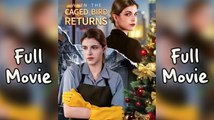 When the Caged Bird Returns Full Movie_ shortmax