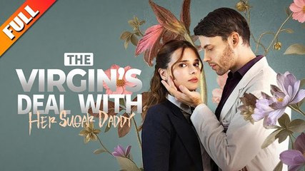 [Hot 2025🔥] The Virgin's Deal With Her Sugar Daddy Full Movie_ Dramabox