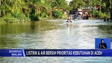 Kabiro KompasTV Aceh Ungkap Situasi di Aceh: Listrik Belum Pulih, 735 Ribu Jiwa Butuh Bantuan