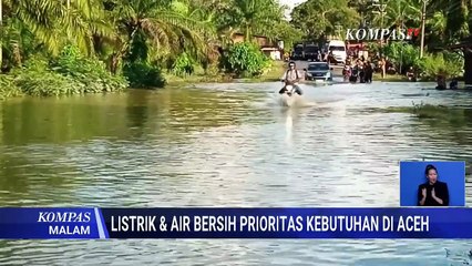 Kabiro KompasTV Aceh Ungkap Situasi di Aceh: Listrik Belum Pulih, 735 Ribu Jiwa Butuh Bantuan