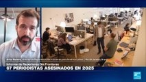 67 periodistas asesinados en 2025: ¿A qué se atribuyen los ataques a la prensa?
