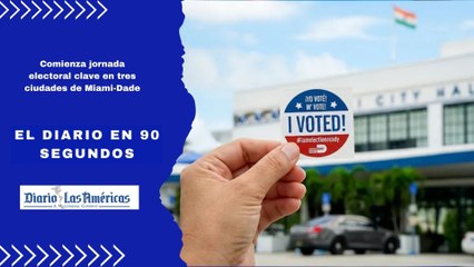 Comienza jornada electoral clave en tres ciudades de Miami-Dade | El Diario en 90 segundos