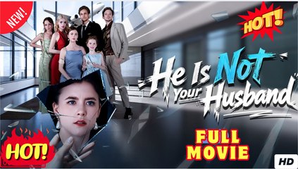 he's not your husband FULL HD