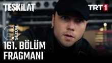 Teşkilat 161. Bölüm Fragmanı  @trt1 ​