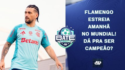 O FLAMENGO TEM TIME PARA SER CAMPEÃO MUNDIAL? ESTREIA É AMANHÃ; LEILA X BAP DE NOVO! | BATE-PRONTO