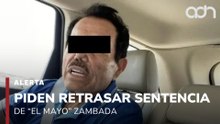 🚨¡Última Hora! Piden retrasar la sentencia de Ismael "El Mayo" Zambada