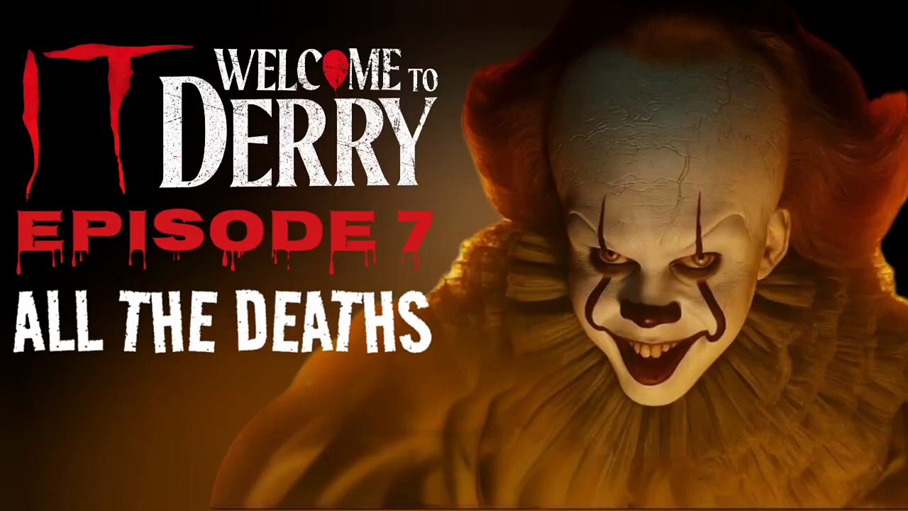IT_ Welcome To Derry (Episode 7)_ All The Deaths