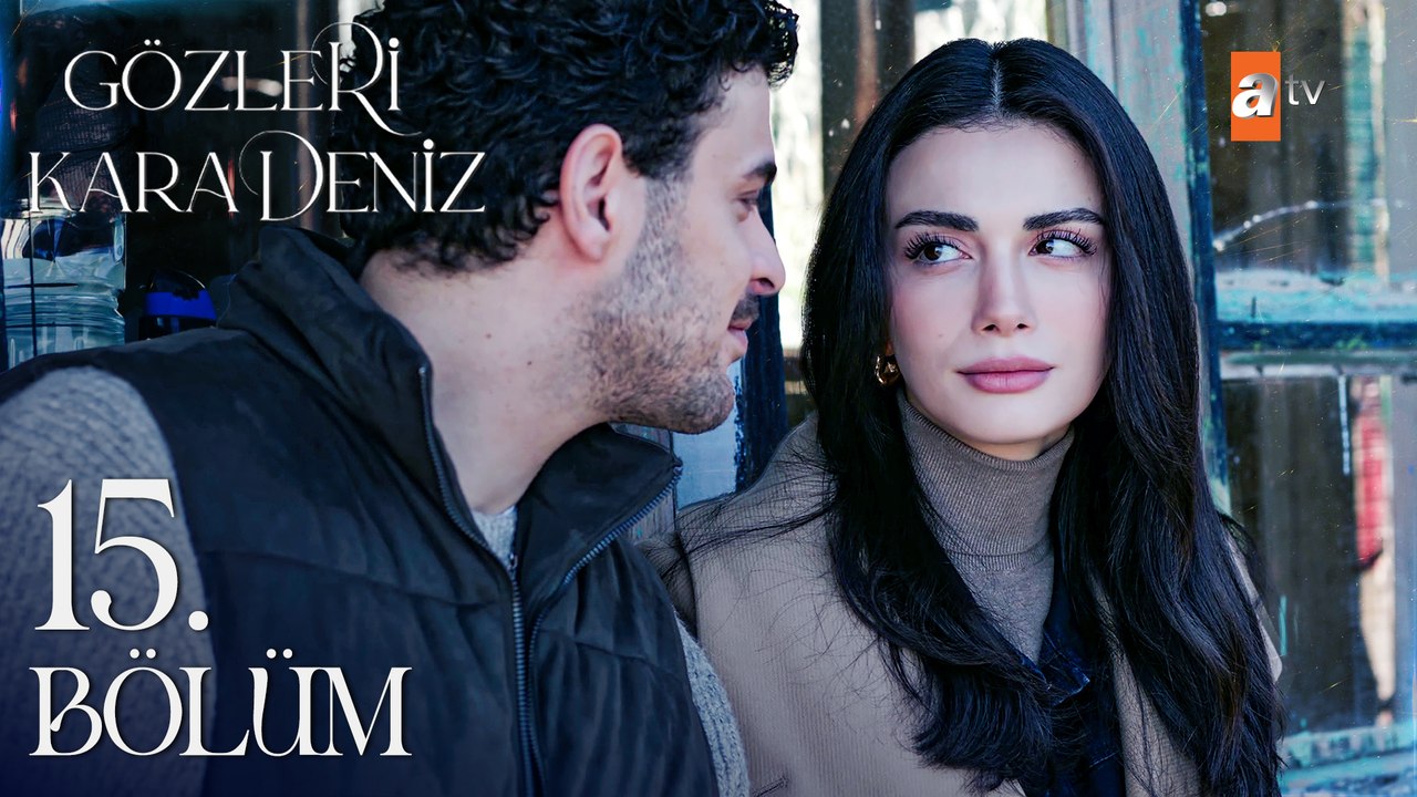 Gözleri KaraDeniz 15. Bölüm