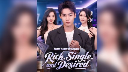 From Simp To Sigma Rich, Single, And Desired Full Episode