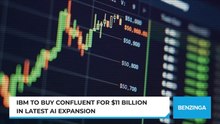 IBM To Buy Confluent For $11 Billion In Latest AI Expansion