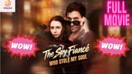 [New] The Spy Fiancé Who Stole My Soul #dramabox - Full Movie  Drama Hub