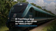 El Tren Maya que avanza… y las cifras se “descarrilan”