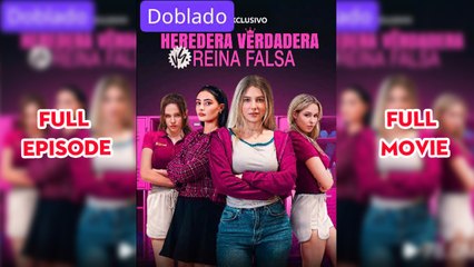 Heredera Verdadera vs Reina Falsa Doblado Completo en Español