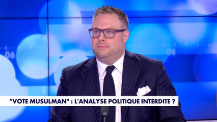 L'édito de Mathieu Bock-Côté : «"Vote musulman" : l'analyse politique interdite ?»