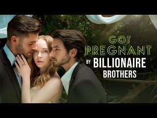 [EngSub] Got Pregnant By Brothers Billionaire