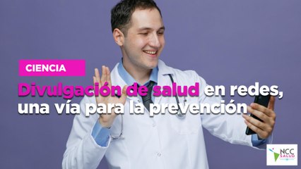 Divulgación de salud en redes, una vía para la prevención