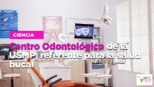 Centro Odontológico de la USMP, referente para la salud bucal