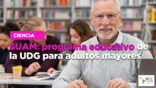 SUAM: programa educativo de la UDG para adultos mayores