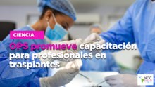OPS promueve capacitación para profesionales en trasplantes