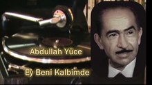 *Abdullah Yüce ♪♪♪ Ey  Beni Kalbimde