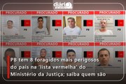 PB tem 8 foragidos mais perigosos do país na ‘lista vermelha’ do Ministério da Justiça; saiba quem são