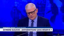 Emmanuel Razavi : «LFI veut faire la révolution en France, semer le chaos, renverser la République.»
