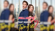 That Makes Two of Us (2025) - FULL - Dramabox