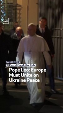 Pope Leo: Europe Must Unite on Ukraine Peace