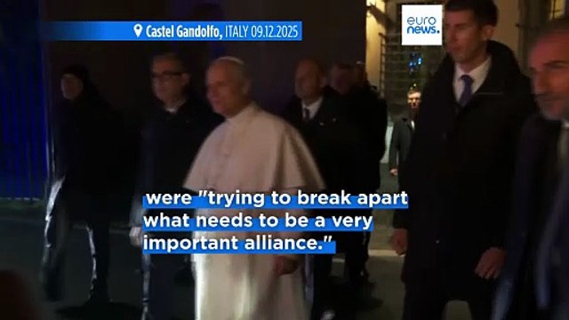 Pope Leo XIV says Trump is trying to 'break apart' Europe-US alliance