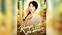 Rompo Todo Te Quito Mi Amor En Espanol - Full Movie