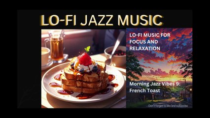LOFI JAZZ MUSIC MORNING JAZZ VIBES 9 FRENCH TOAST
