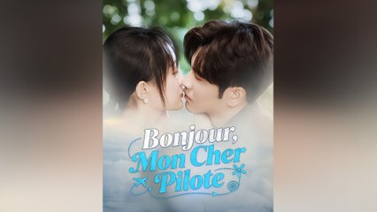 Bonjour, Mon Cher Pilote FULL - 2025