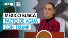 México asegura avances en negociación con Trump por conflicto del agua