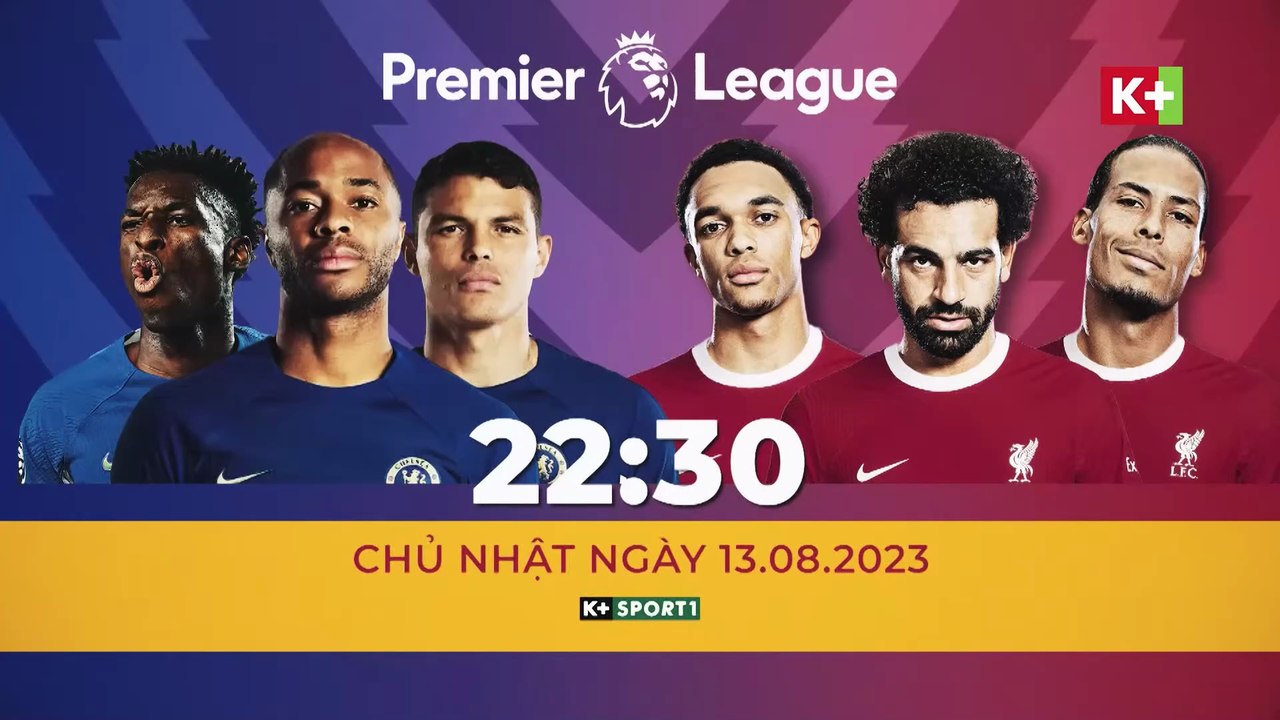 Chelsea - Liverpool : Đại chiến khai màn | Vòng 1 Ngoại Hạng Anh mùa giải 23/24