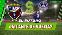 ¡SE DEFINE EL FUTURO! Atlante VOLVERÍA a la Liga MX | Estadio Deportes