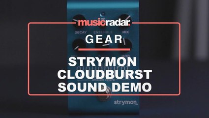 Strymon Cloudburst Sound Demo