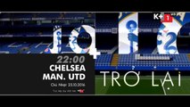 Manchester United - Chelsea (23/10/2016) | Trailer trên K+1 HD
