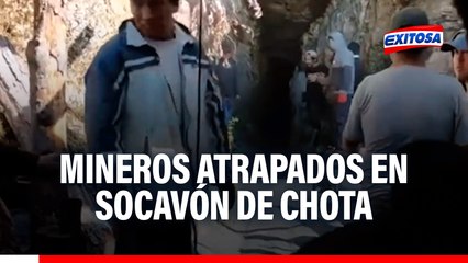 Mineros de carbón quedaron atrapados en socavón de Chota