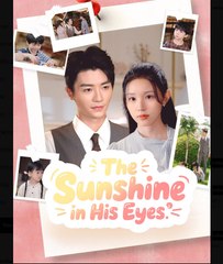 The Sunshine in His Eyes Chinese Drama - English Sub